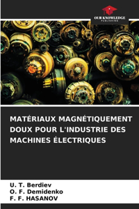 Matériaux Magnétiquement Doux Pour l'Industrie Des Machines Électriques