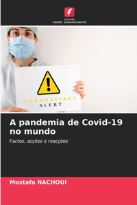 A pandemia de Covid-19 no mundo