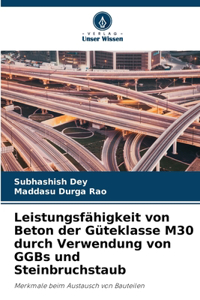 Leistungsfähigkeit von Beton der Güteklasse M30 durch Verwendung von GGBs und Steinbruchstaub