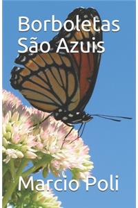 Borboletas São Azuis