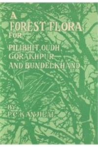 A Forest Flora for Pilibhit,Oudh, Gorakhpur and Bundelkhand