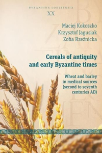 Cereals of Antiquity and Early Byzantine Times