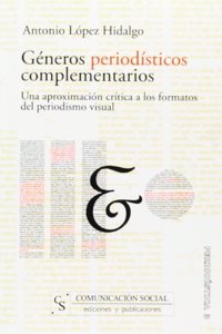 Generos periodisticos complementarios: Una aproximacion critica a los formatos del periodismo visual