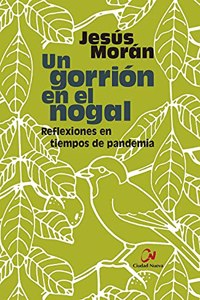 Un gorrion en el nogal. Reflexiones en tiempos de pandemia