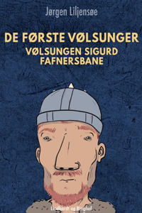 De første Vølsunger. Vølsungen Sigurd Fafnersbane