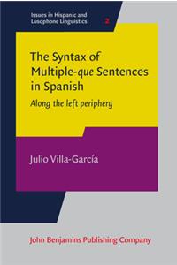 Syntax of Multiple<i>-que</i> Sentences in Spanish