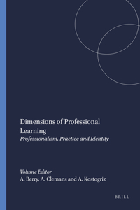 Dimensions of Professional Learning: Professionalism, Practice and Identity