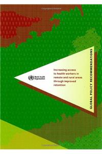 Increasing Access to Health Workers in Remote and Rural Areas Through Improved Retention