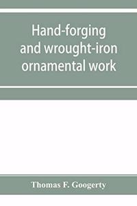 Hand-forging and wrought-iron ornamental work