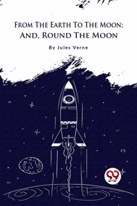 From The Earth To The Moon Jules Verne