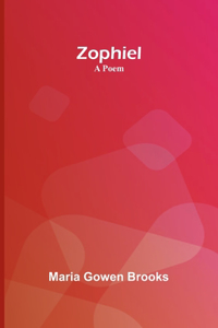Zophiel; A Poem