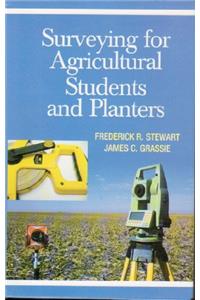SURVEYING FOR AGRICULTURAL STUDENTS AND PLANTERS/STEWART