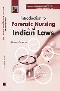 Introduction to Forensic Nursing and Indian Laws. As per the Newly Revised Syllabus of B.Sc. Nursing by Indian Nursing Council (INC), 2021.
