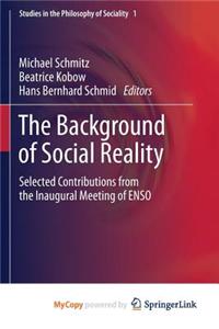 The Background of Social Reality