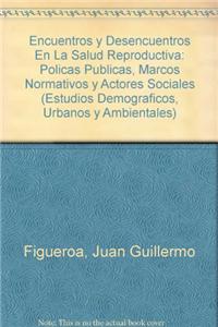 Encuentros y Desencuentros En La Salud Reproductiva