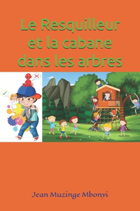 Resquilleur et la cabane dans les arbres