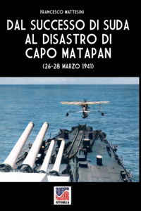 Dal successo di Suda al disastro di Capo Matapan