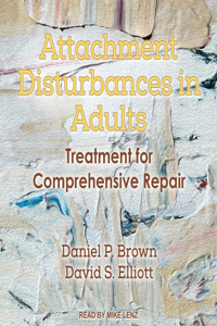 Attachment Disturbances in Adults Lib/E