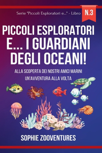 Piccoli esploratori e... i Guardiani degli oceani!