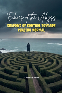 Echoes of the Abyss - Shadows of Control towards Chasing Normal