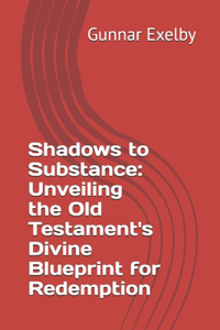 Shadows to Substance