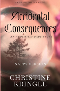 Accidental Consequences (Nappy Version)