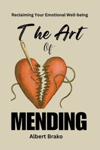 Art of Mending: Reclaiming Your Emotional Well-being