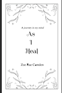 As I heal