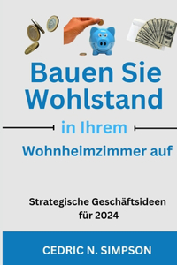 Bauen Sie Wohlstand in Ihrem Wohnheimzimmer auf