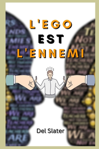 l'ego est l'ennemi