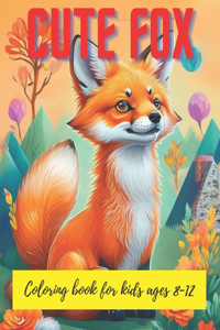 Fox Coloring Book for Kids Ages 8-12
