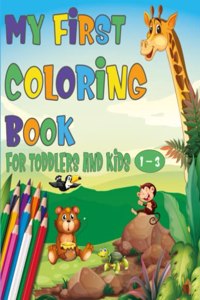 My First Coloring Book For Toddlers And Kids 1-3