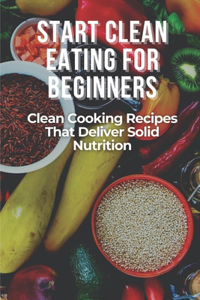 Start Clean Eating For Beginners