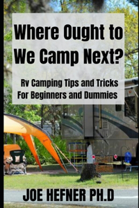 Where Ought to We Camp Next?