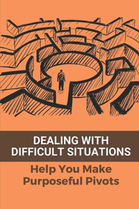 Dealing With Difficult Situations