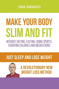 Just sleep and lose weight A revolutionary new weight loss method