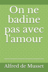 On ne badine pas avec l'amour