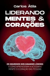 Liderando Mentes & Corações