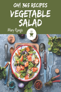 Oh! 365 Vegetable Salad Recipes