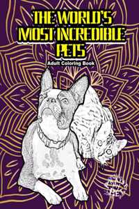 The World's Most Incredible Pets