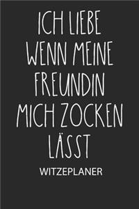 Ich liebe wenn meine Freundin mich zocken lässt. - Witzeplaner