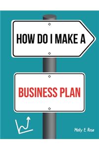 How Do I Make A Business Plan