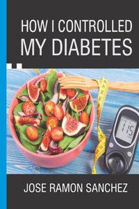 How I Controlled My Diabetes