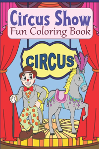 Circus Show Fun Coloring Book