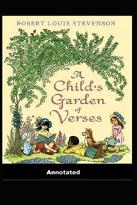 A Child's Garden of Verses Annotated