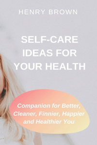 Self-Care Ideas for Your Health