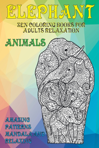 Zen Coloring Books for Adults Relaxation - Animals - Amazing Patterns Mandala and Relaxing - Elephant