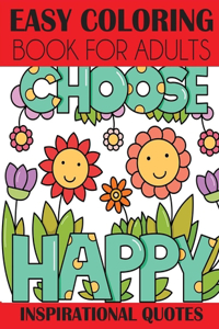 Easy Coloring Book for Adults Choose Happy Inspirational Quotes