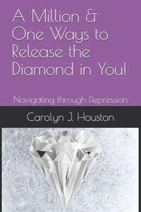 Million & One Ways to Release the Diamond in You!