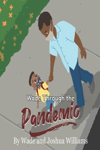 Wade Through the Pandemic